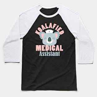 Koalafied Medical Assistant Baseball T-Shirt